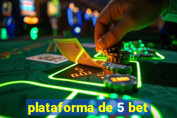 plataforma de 5 bet